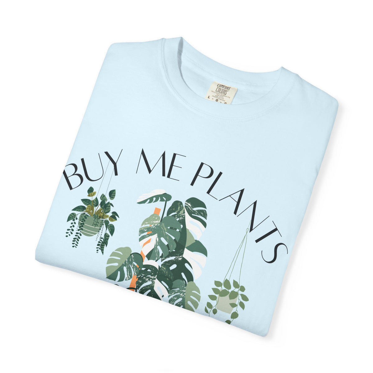 Buy Me Plants Tee