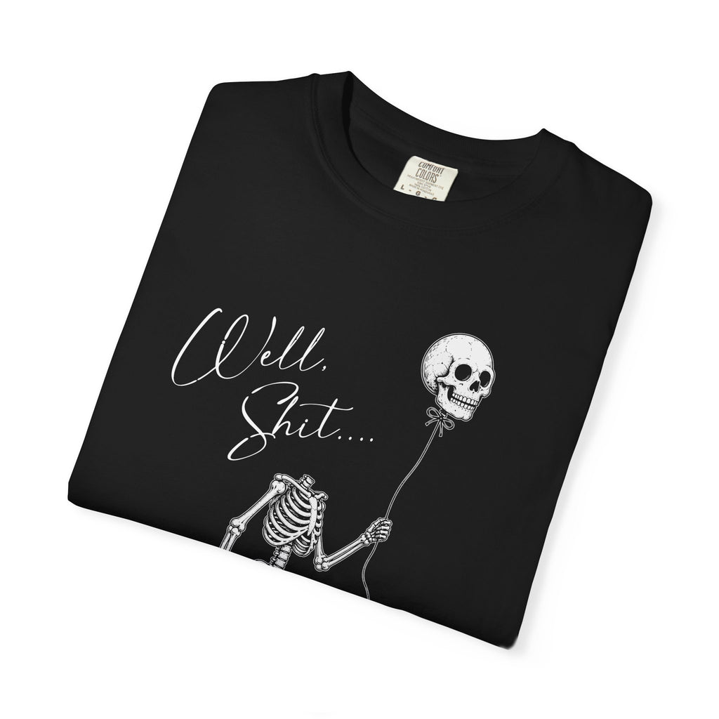 Well Shit Tee