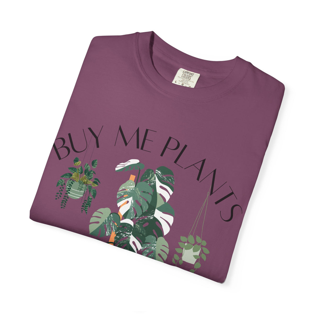 Buy Me Plants Tee