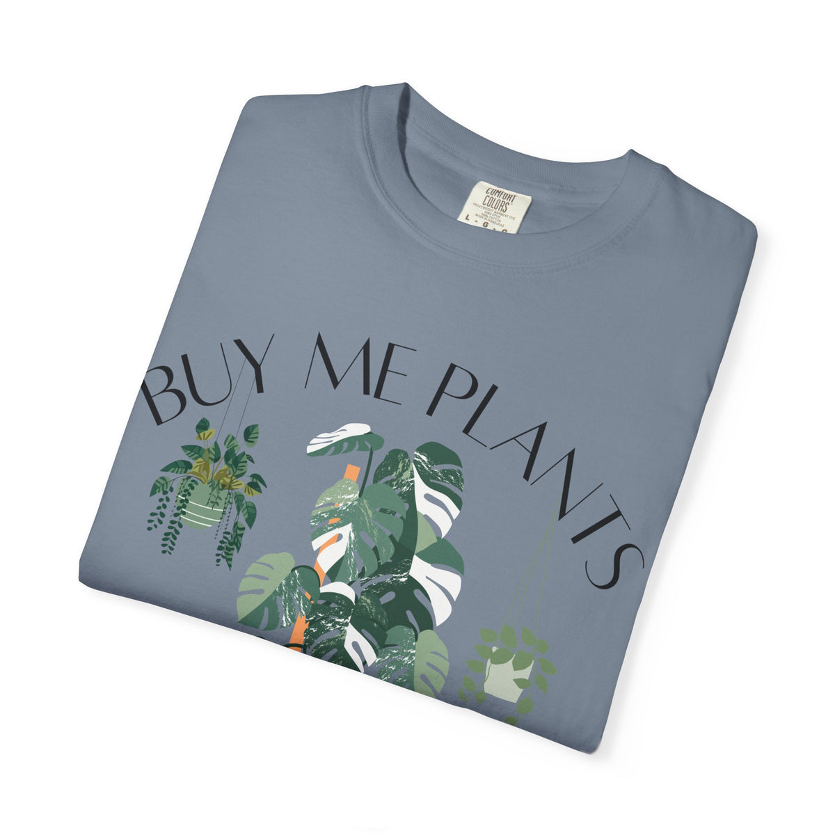 Buy Me Plants Tee