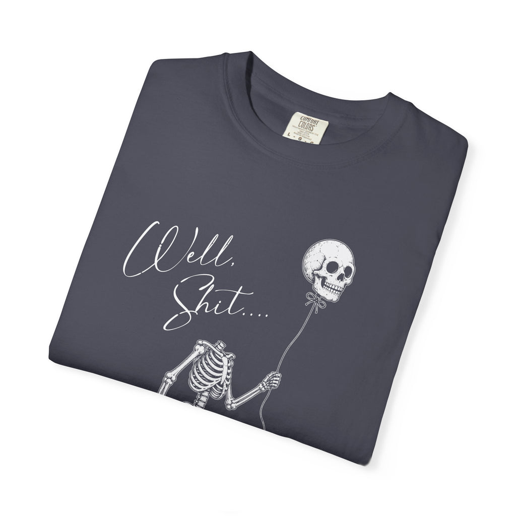Well Shit Tee