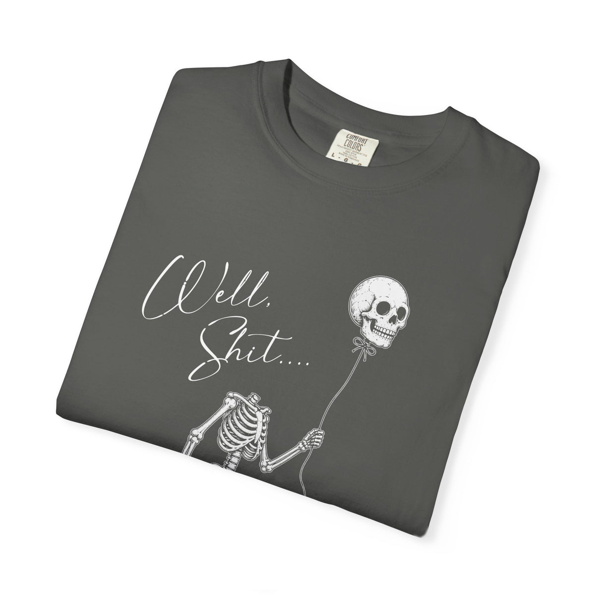 Well Shit Tee