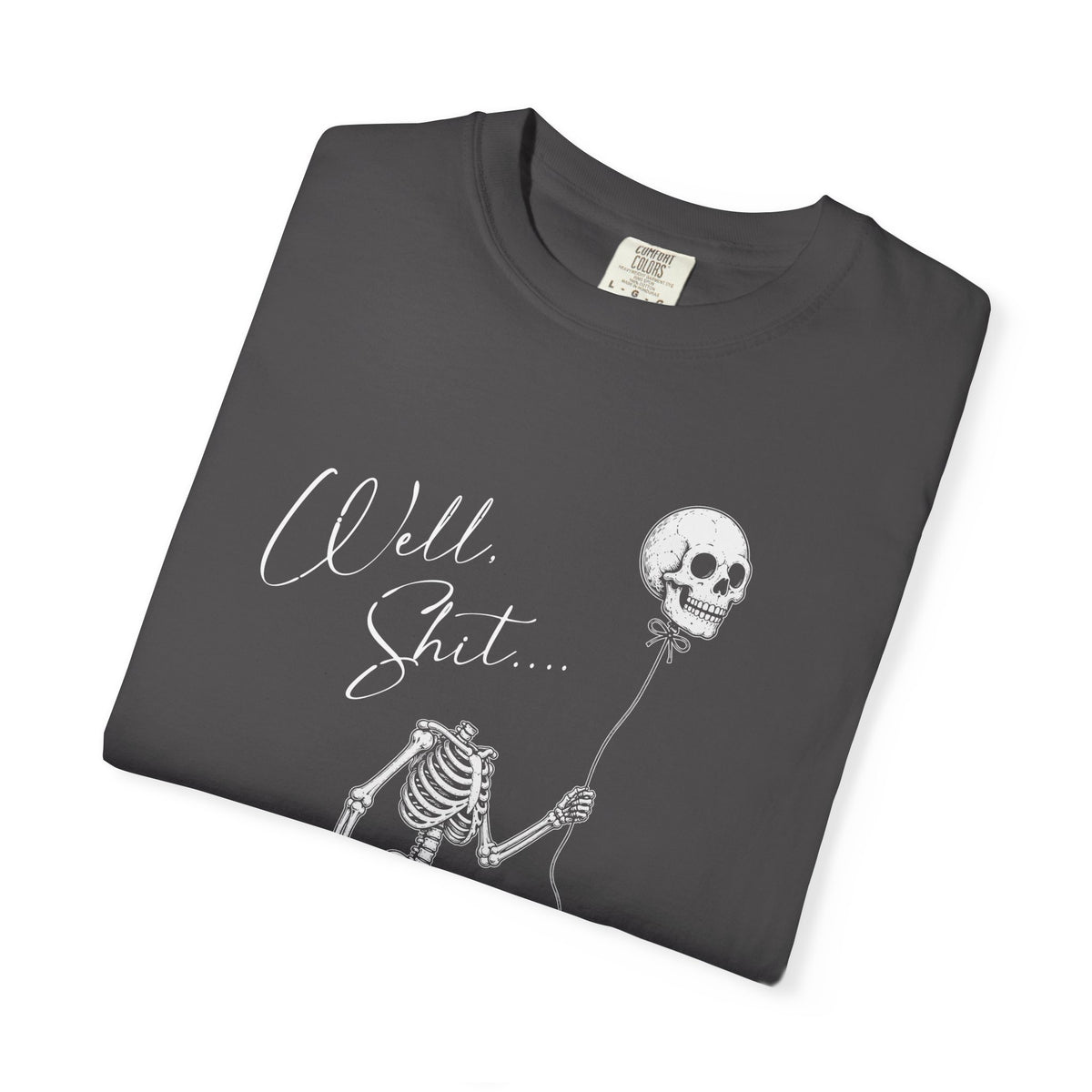 Well Shit Tee