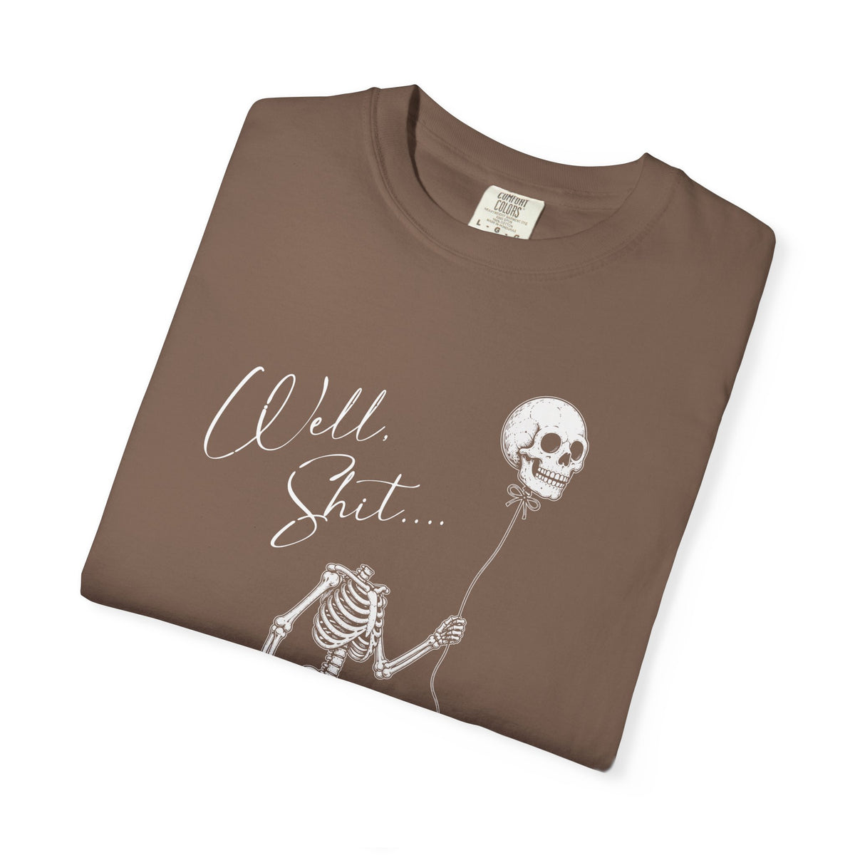 Well Shit Tee